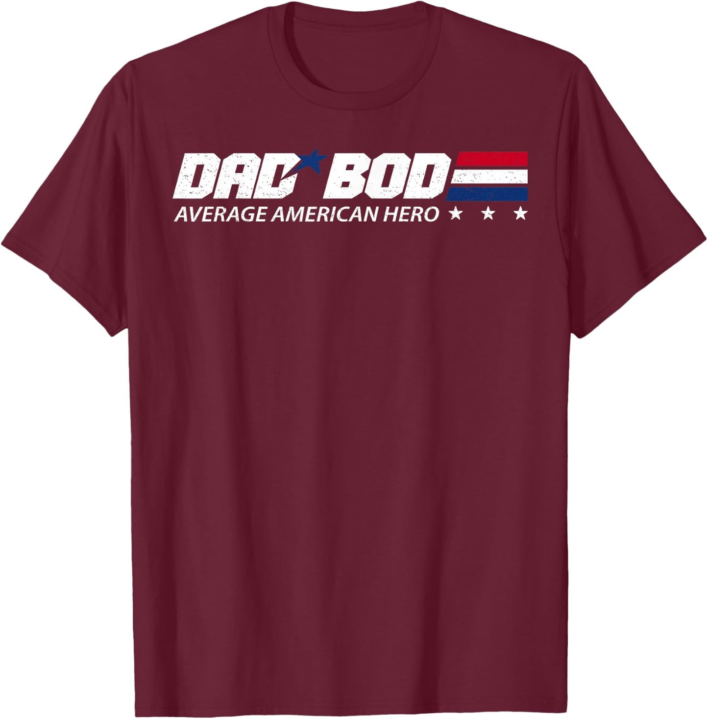 Dad BOD Average American Hero T-Shirt - T-Shirt | Maroon