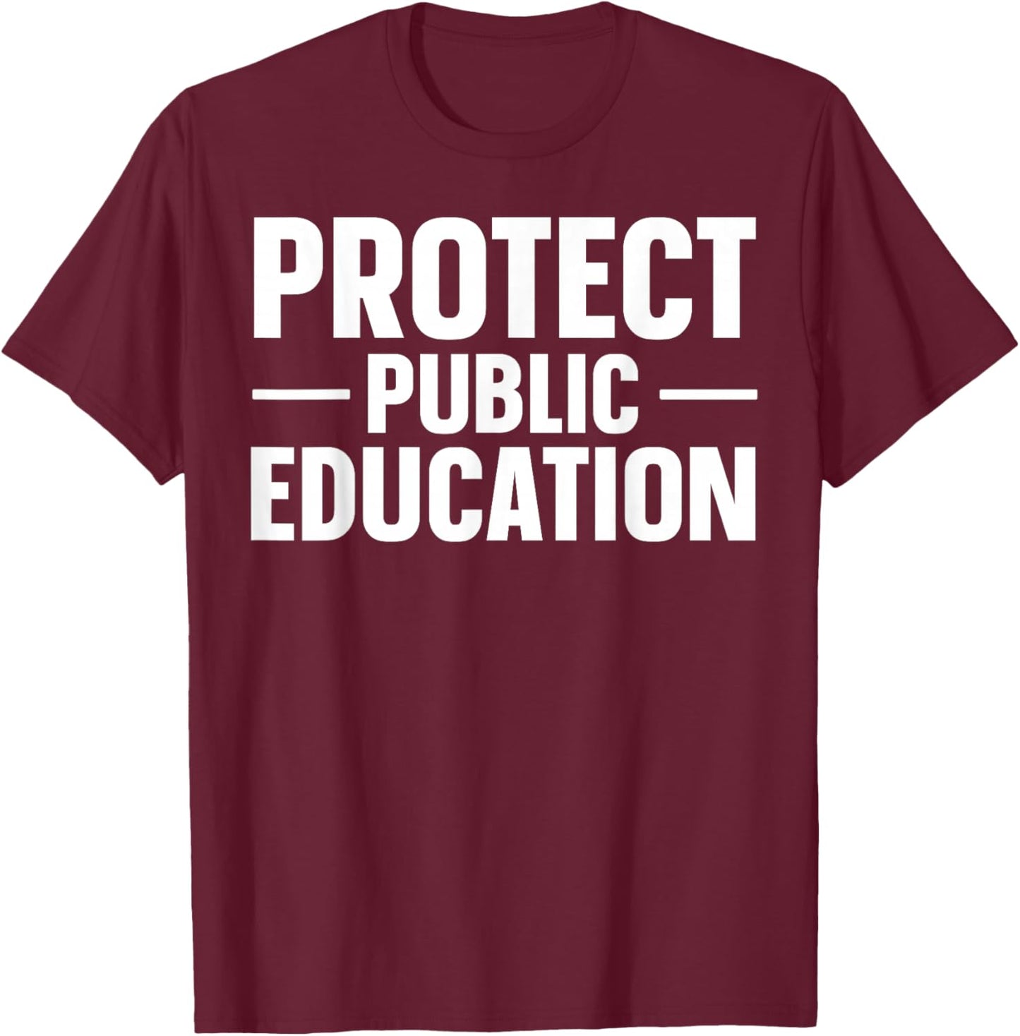 Protect Public Education T-Shirt - T-Shirt | Maroon