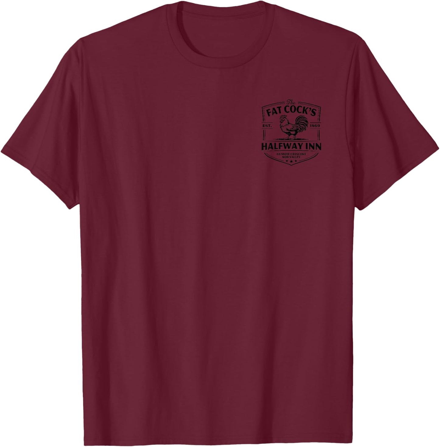 Funny Adult Humor Fat Cock's Halfway Inn Innuendo 2-Sided T-Shirt - T-Shirt | Maroon