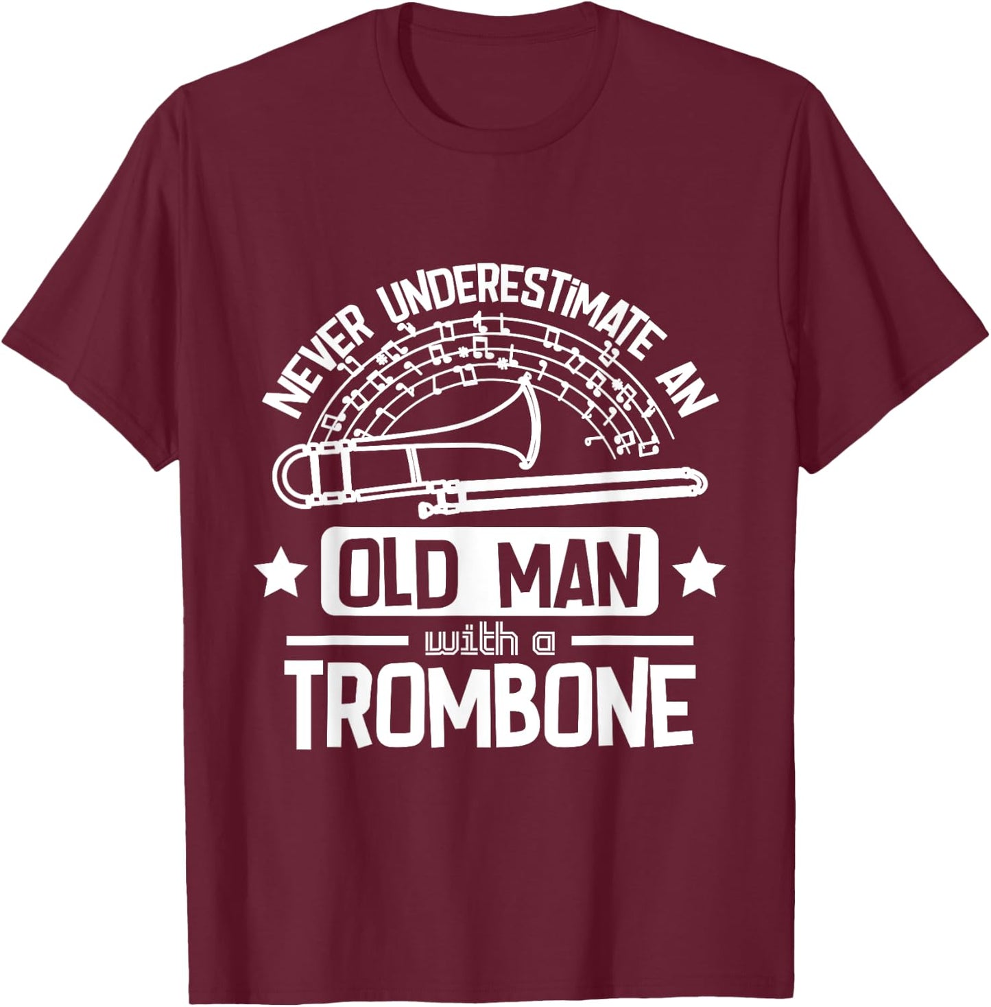 Never underestimate an old man with a trombone T-Shirt - T-Shirt | Maroon