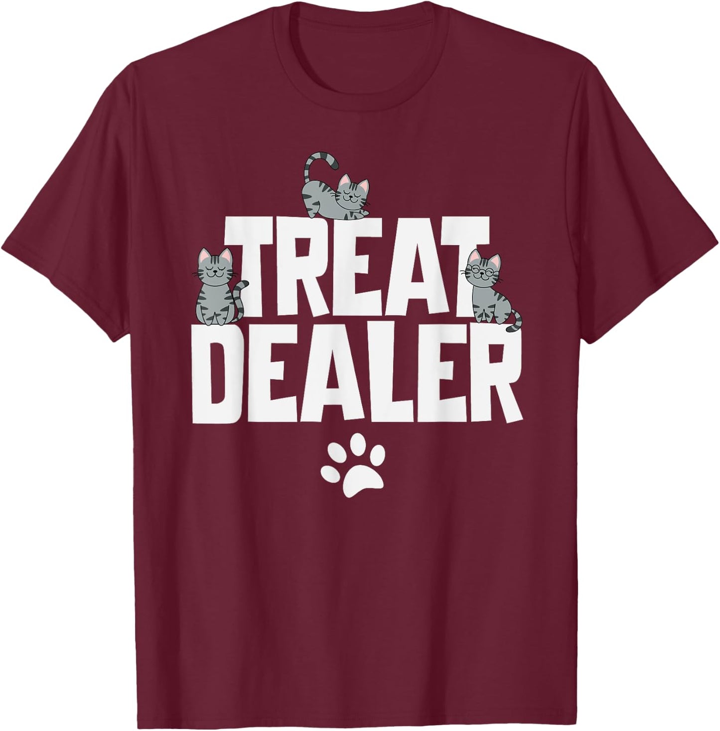 Cat Treat Dealer Funny Cat Owner Mom Dad Cats Sitting T-Shirt - T-Shirt | Maroon