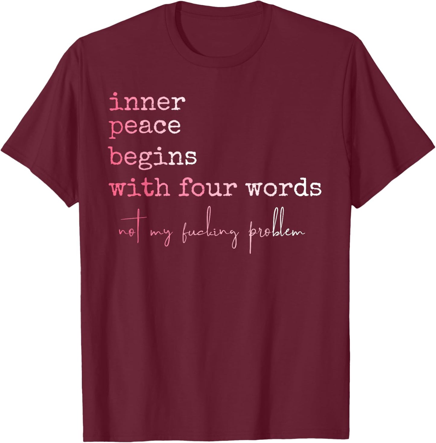Funny Inner Peace Stars With Four Words T-Shirt - T-Shirt | Maroon