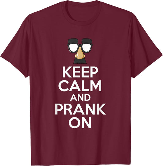 Keep Calm And Prank On - Funny April Fools Day T-Shirt - T-Shirt | Maroon