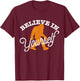 Believe In Yourself BIGFOOT SASQUATCH BELIEVE T-Shirt - T-Shirt | Maroon
