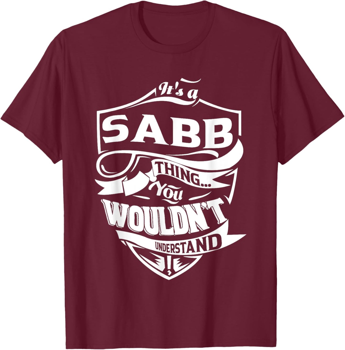 It's a SABB Thing You Wouldn't Understand Gifts T-Shirt - T-Shirt | Maroon