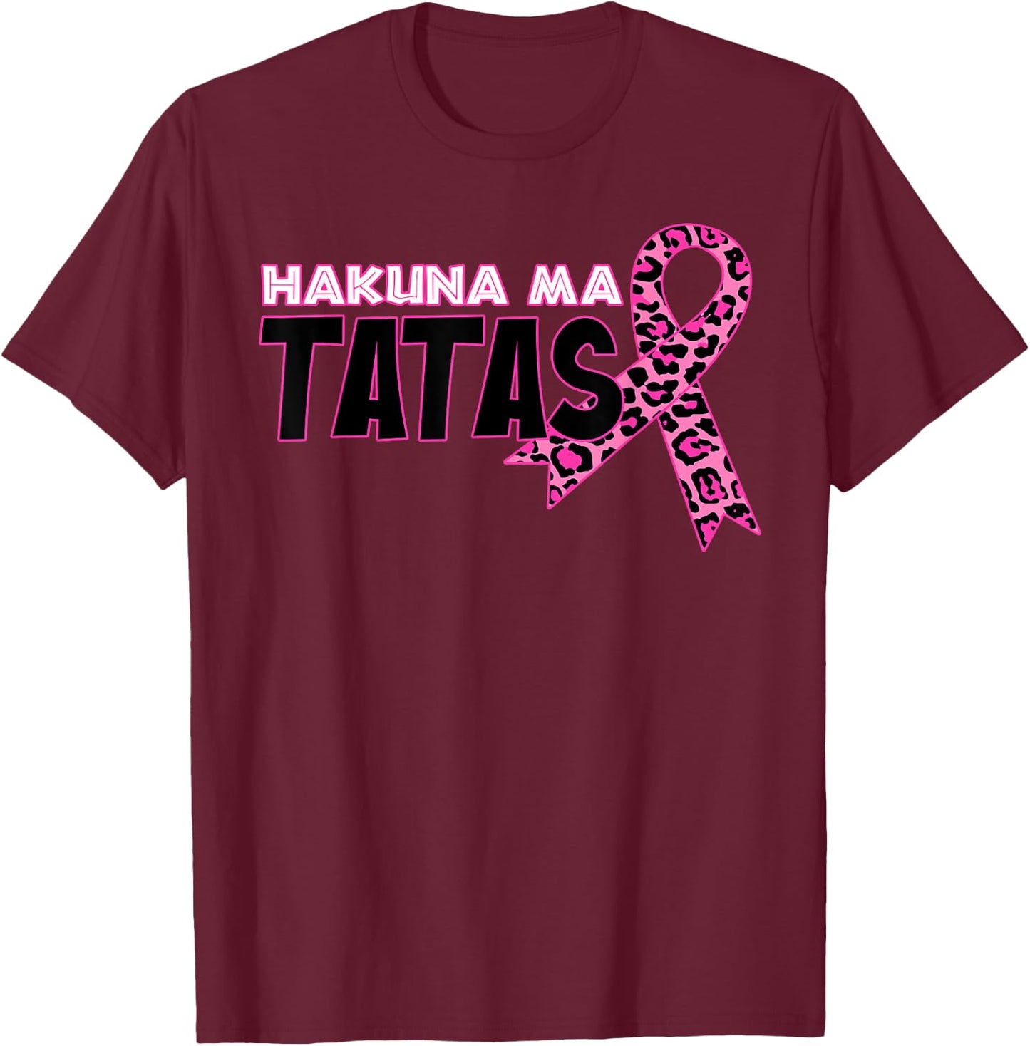Hakuna Ma Tatas Breast Cancer Awareness Leopard Pink Ribbon T-Shirt - T-Shirt | Maroon