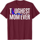 Toughest Mom Ever Rheumatoid Arthritis T-Shirt - T-Shirt | Maroon