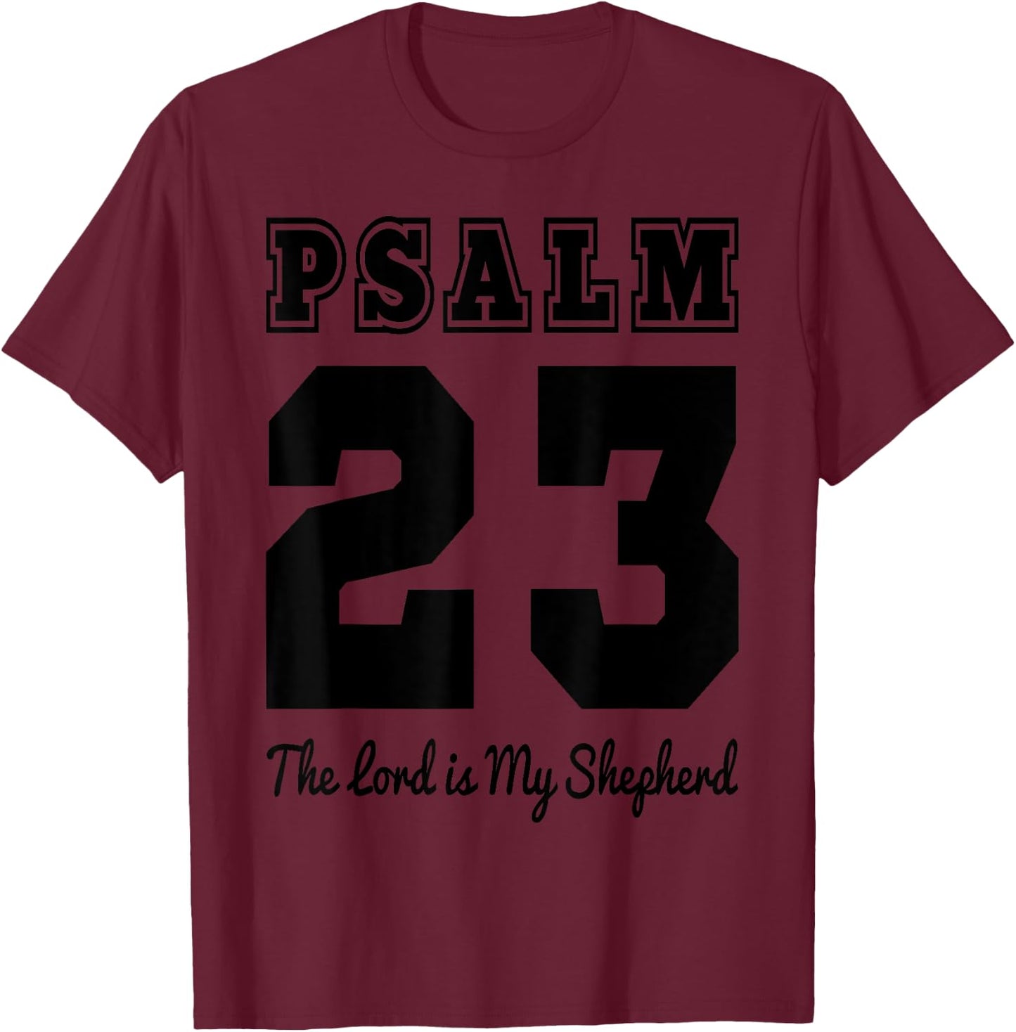 Christian Bible Verse Psalm 23 The LORD is my shepherd T-Shirt - T-Shirt | Maroon