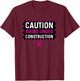 Boobs Under Construction Mastectomy Breast Cancer Survivor T-Shirt - T-Shirt | Maroon
