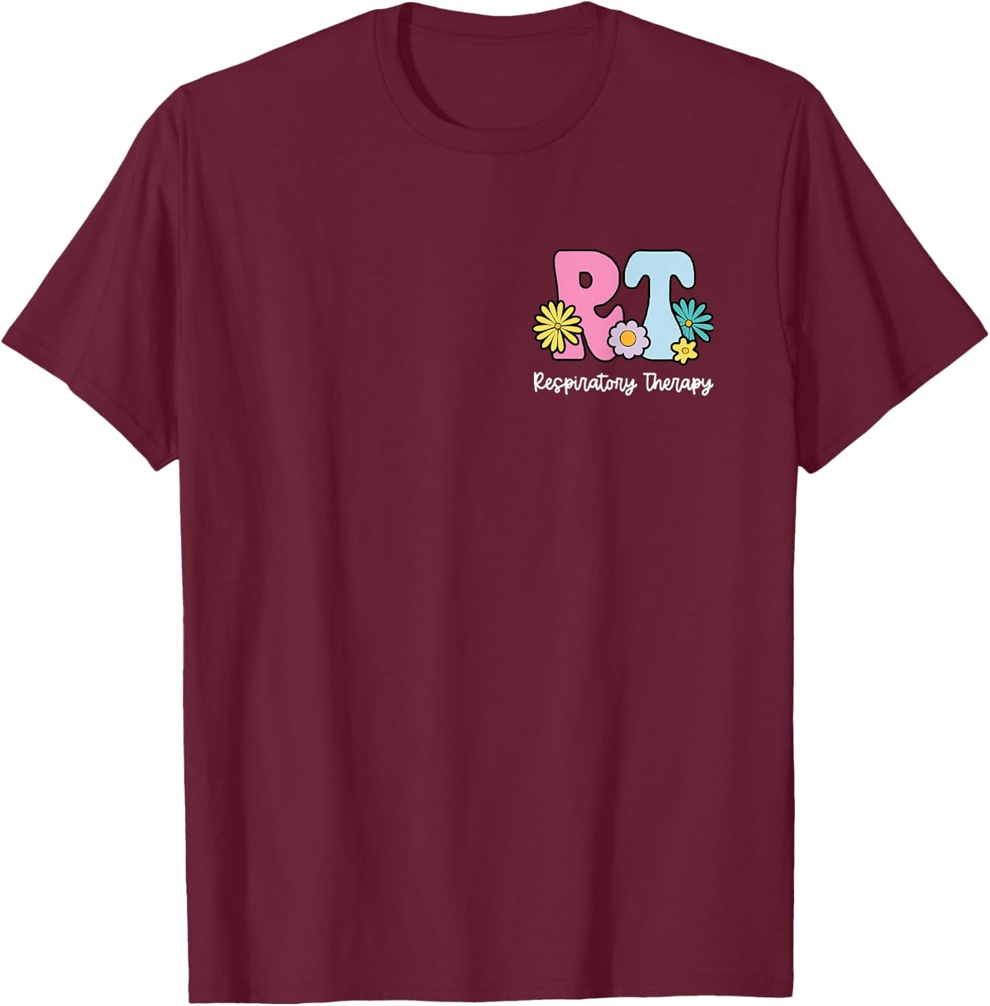 Funny Respiratory Therapist Nure Gift Nurse (2 sides) T-Shirt - T-Shirt | Maroon