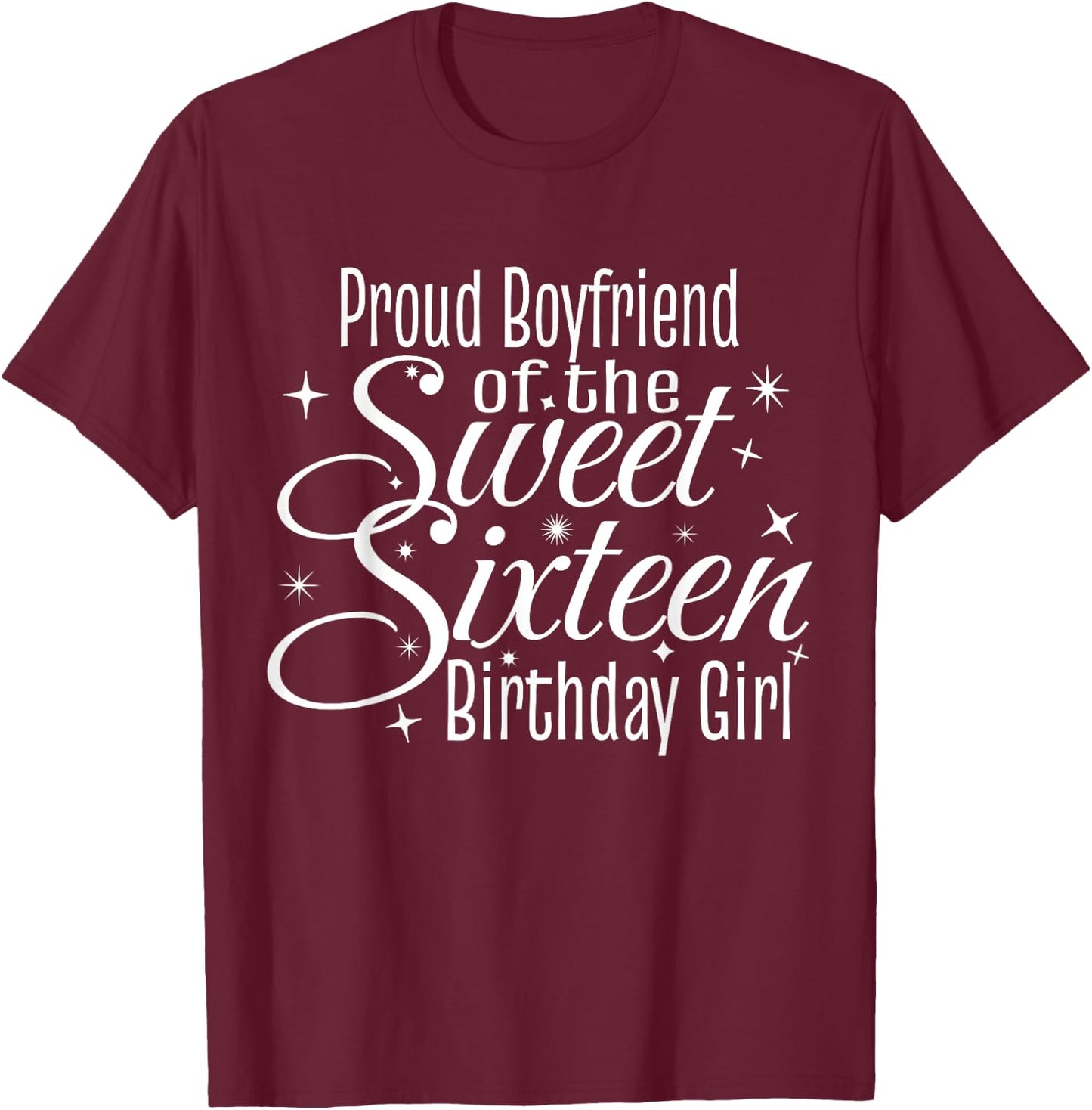Sweet 16 Sixteen Birthday Girl Design Proud Boyfriend Party T-Shirt - T-Shirt | Maroon