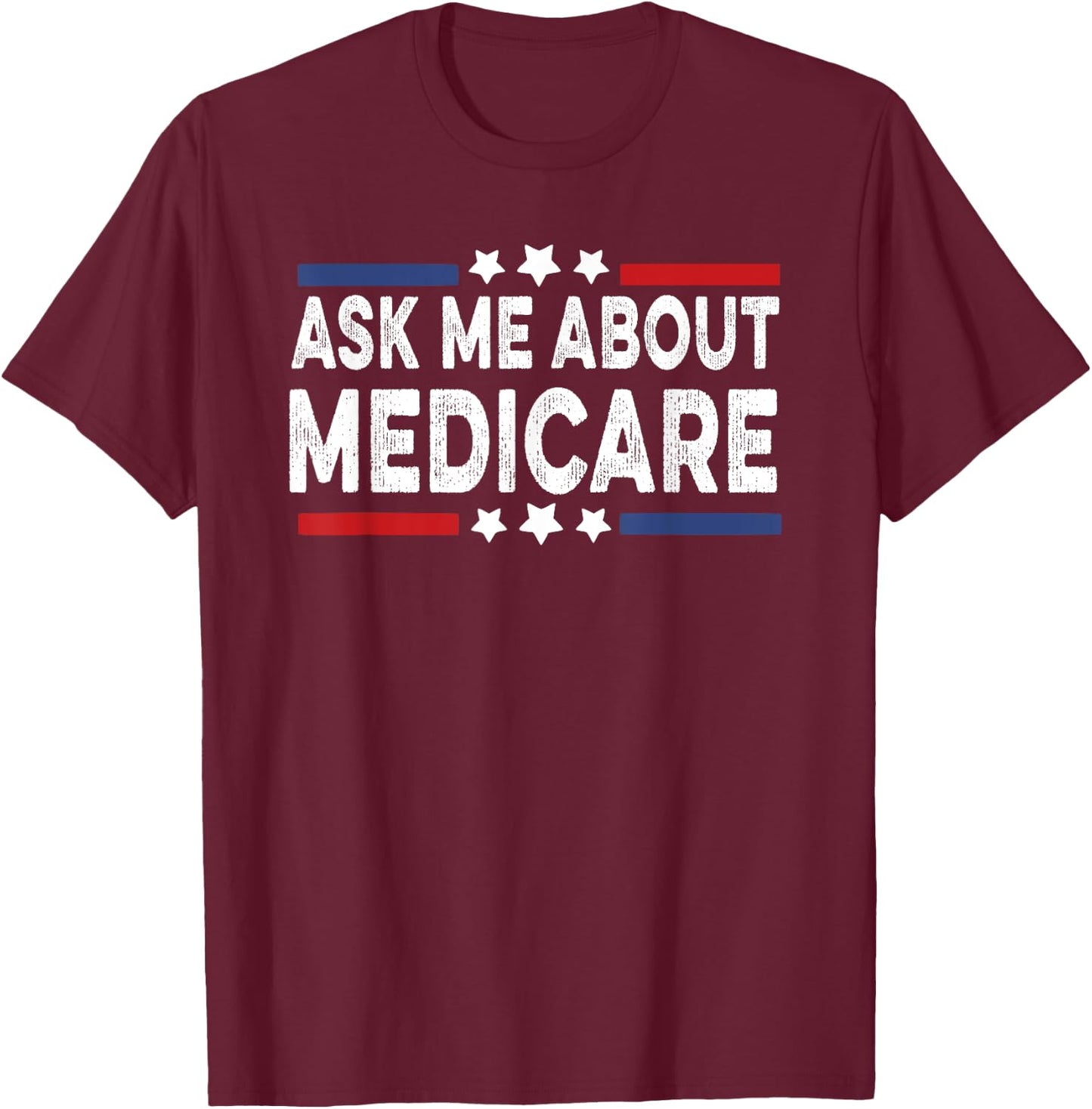 Ask Me About Medicare Health Insurance Consultant T-Shirt - T-Shirt | Maroon