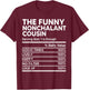 It's A Cousin Thing You Wouldnt Understand Cousin Crew Funny T-Shirt - T-Shirt | Maroon