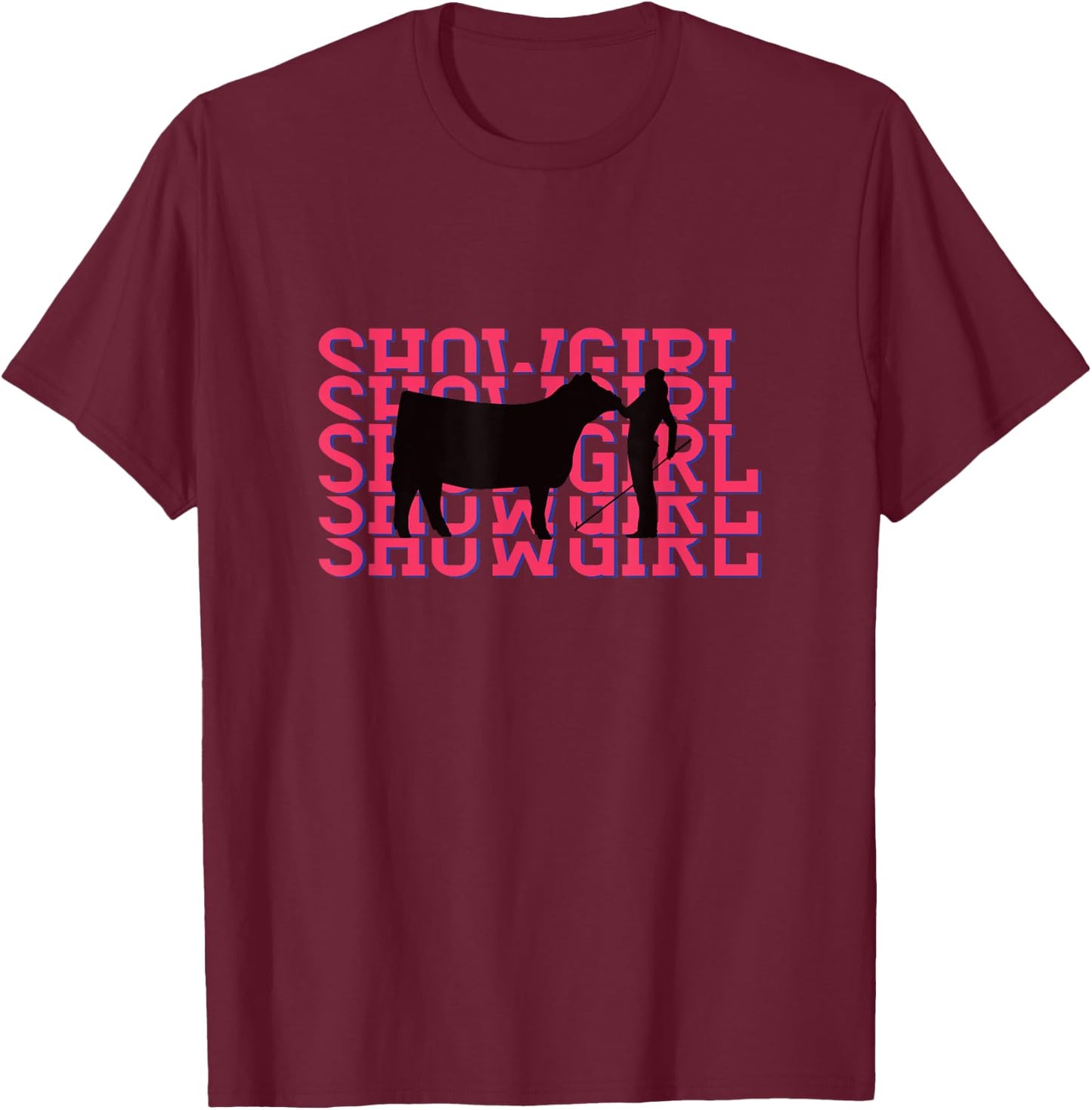 Showgirl Livestock Cattle Showing - Fun Show Cattle T-Shirt - T-Shirt | Maroon