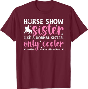Cool Horse Show Sister Equestrian Sister Horse Show Sis T-Shirt - T-Shirt | Maroon