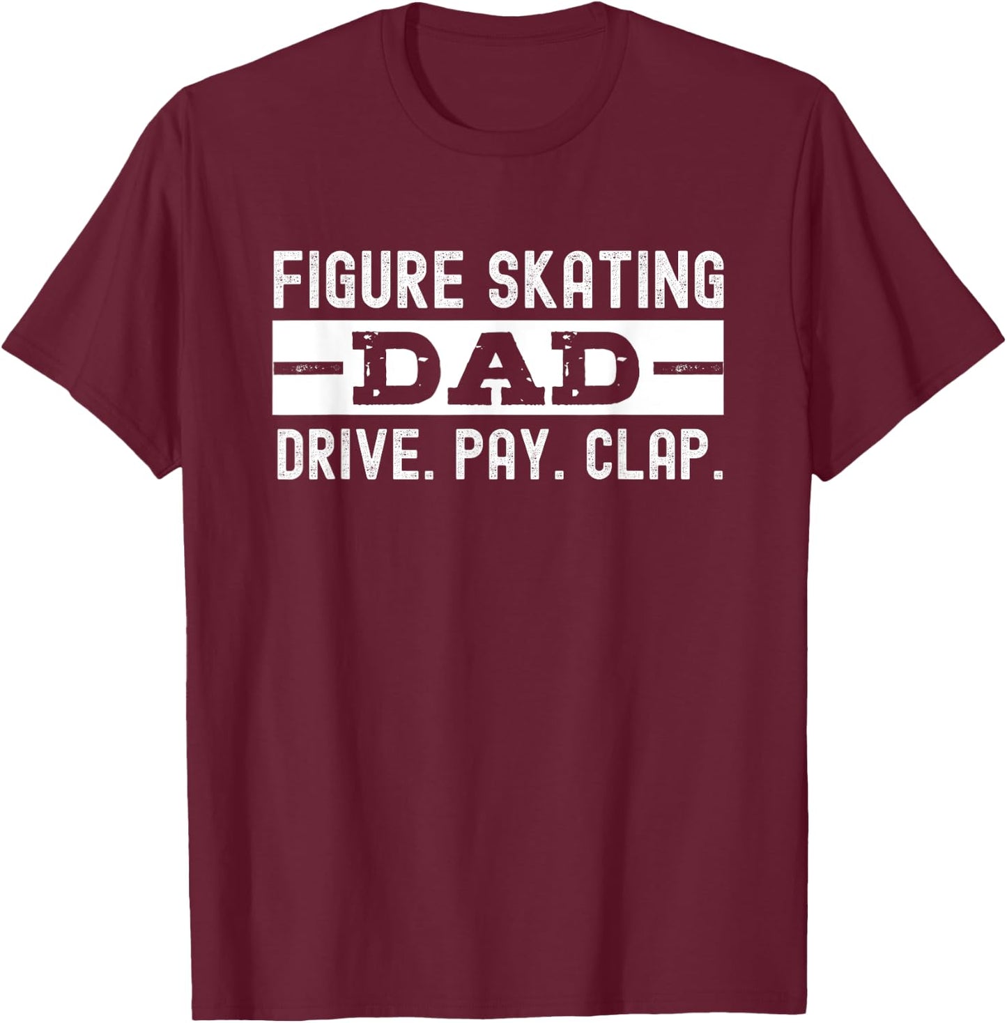 Figure Skating Dad T-Shirt - T-Shirt | Maroon