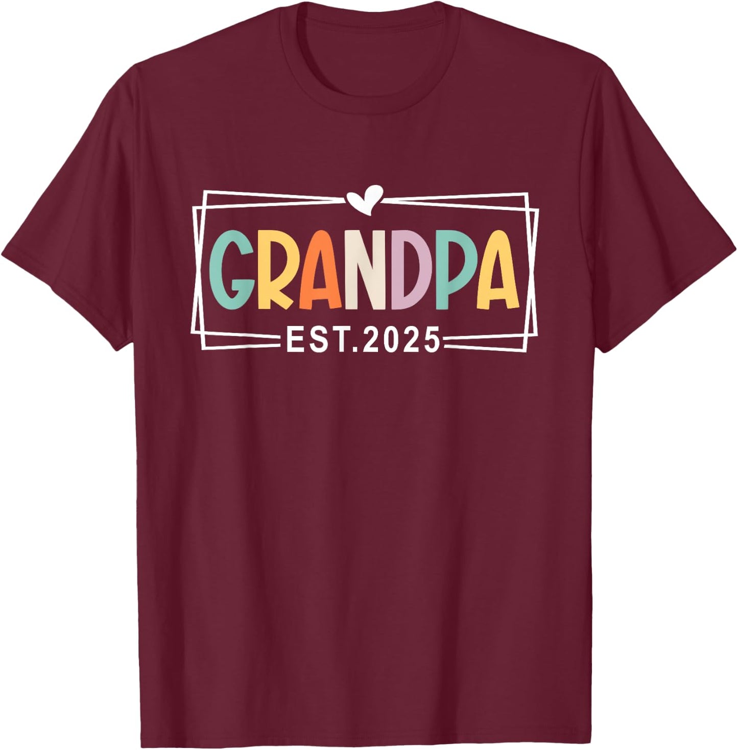 Grandpa Est 2025 Promoted to Grandpa 2025 1st Time Grandpa T-Shirt - T-Shirt | Maroon