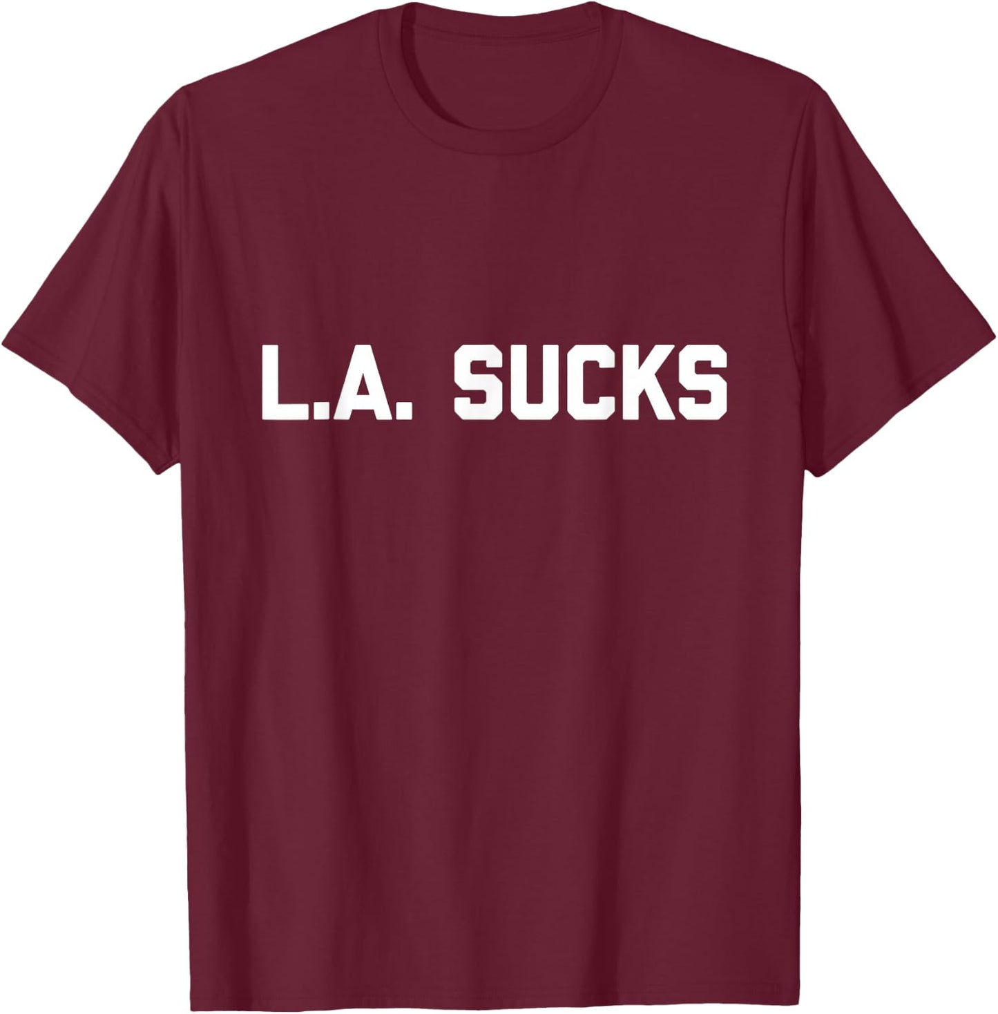 L.A. Sucks T-Shirt - T-Shirt | Maroon