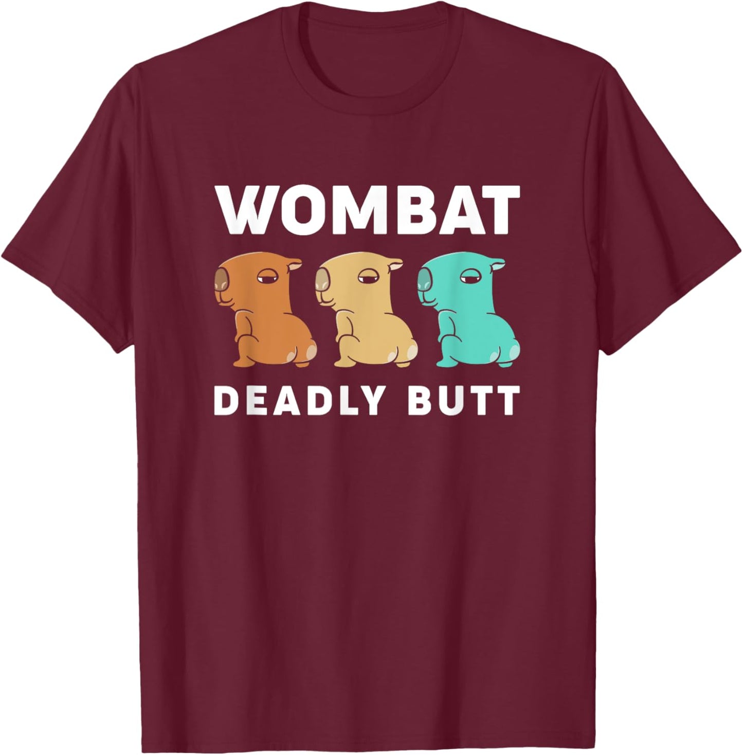 Wombat Deadly Butt Retro Funny Twerking Wombats T-Shirt - T-Shirt | Maroon
