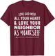 Love God With All Your Heart Love Your Neighbor As Yourself T-Shirt - T-Shirt | Maroon