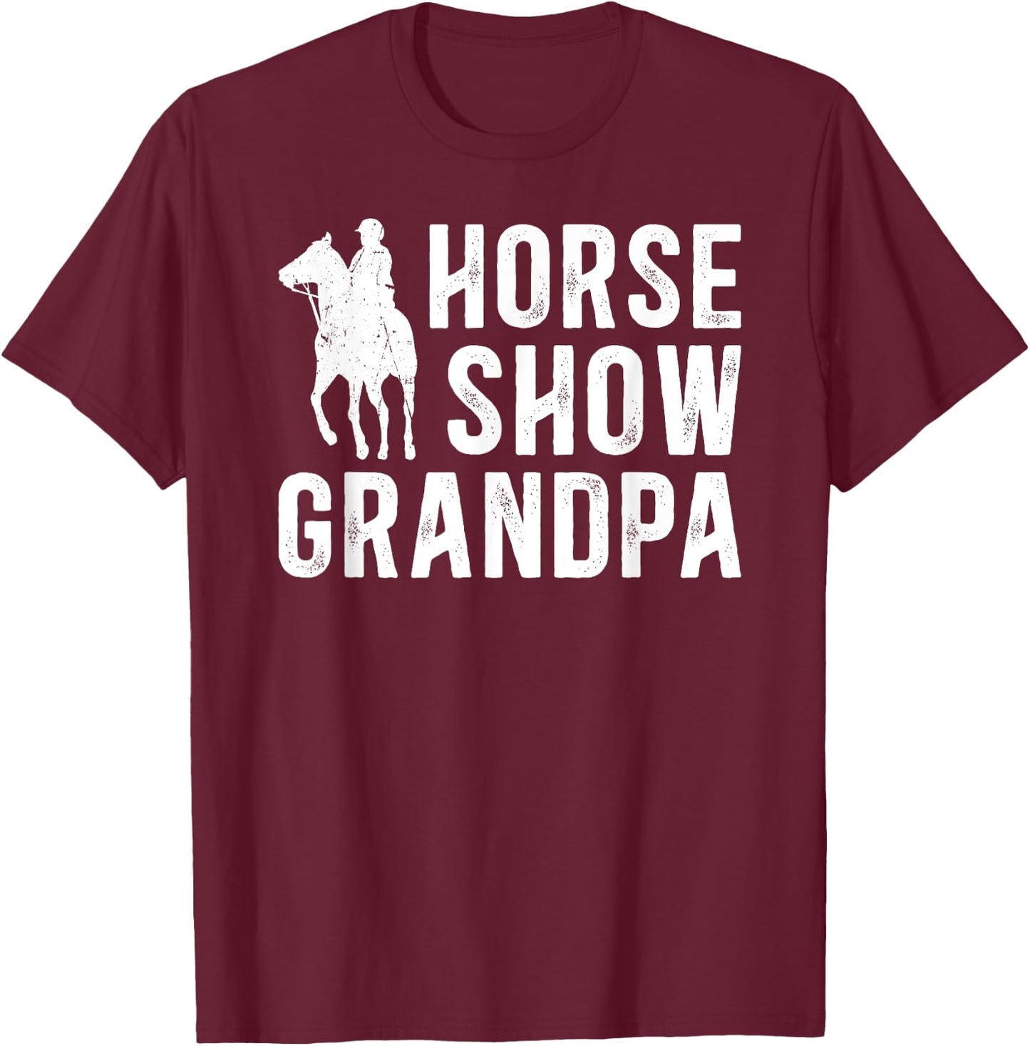 Horse Show Grandpa Equestrian Grandpa Horse Show Grandfather T-Shirt - T-Shirt | Maroon