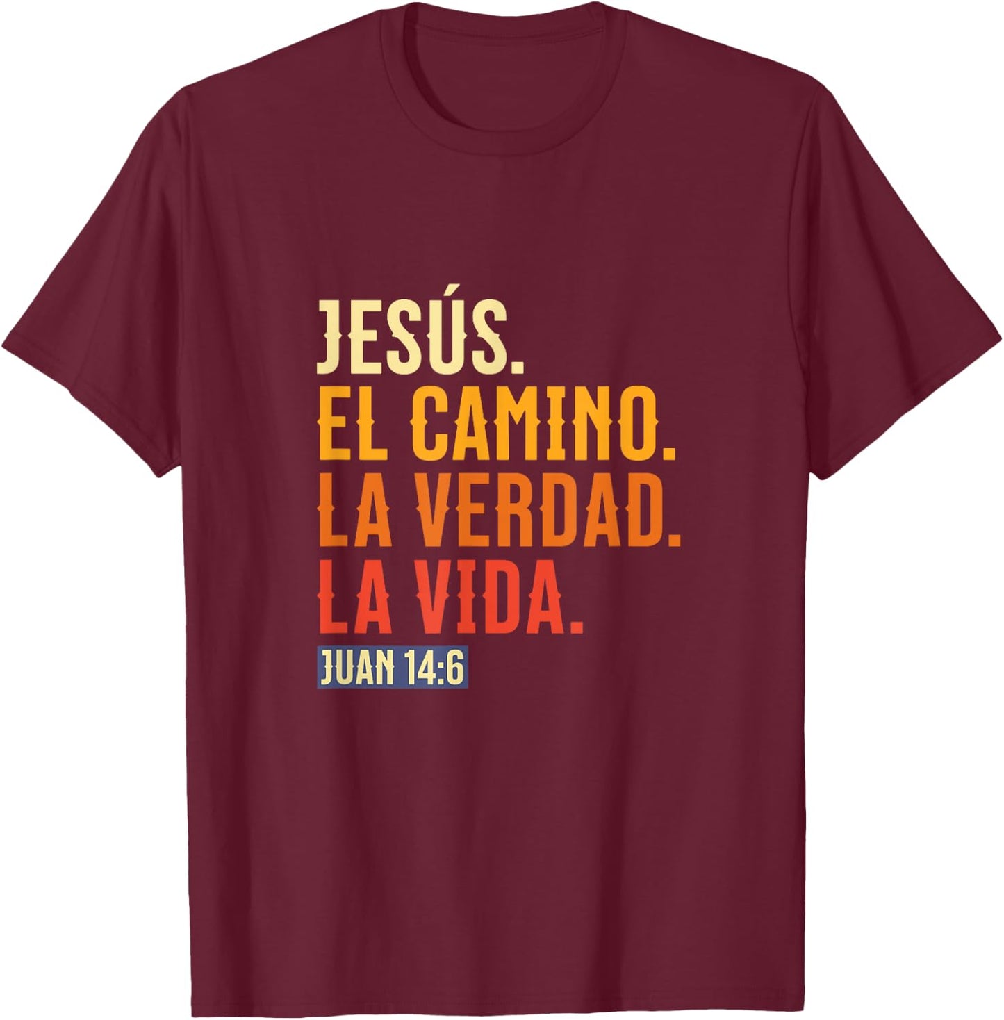 JESÚS. El camino, la verdad y la vida T-Shirt - T-Shirt | Maroon