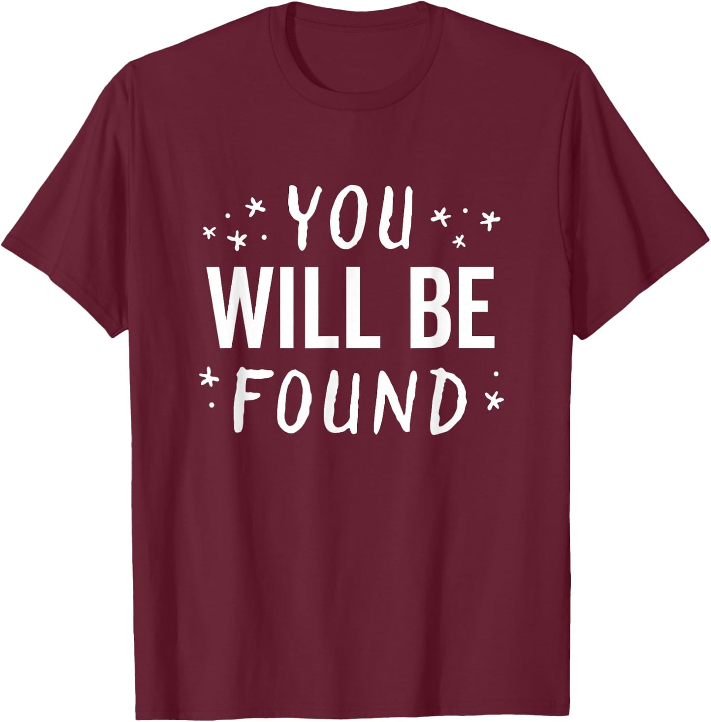 You Will Be Found Handwritten Glow Star Motivation Dark T-Shirt - T-Shirt | Maroon