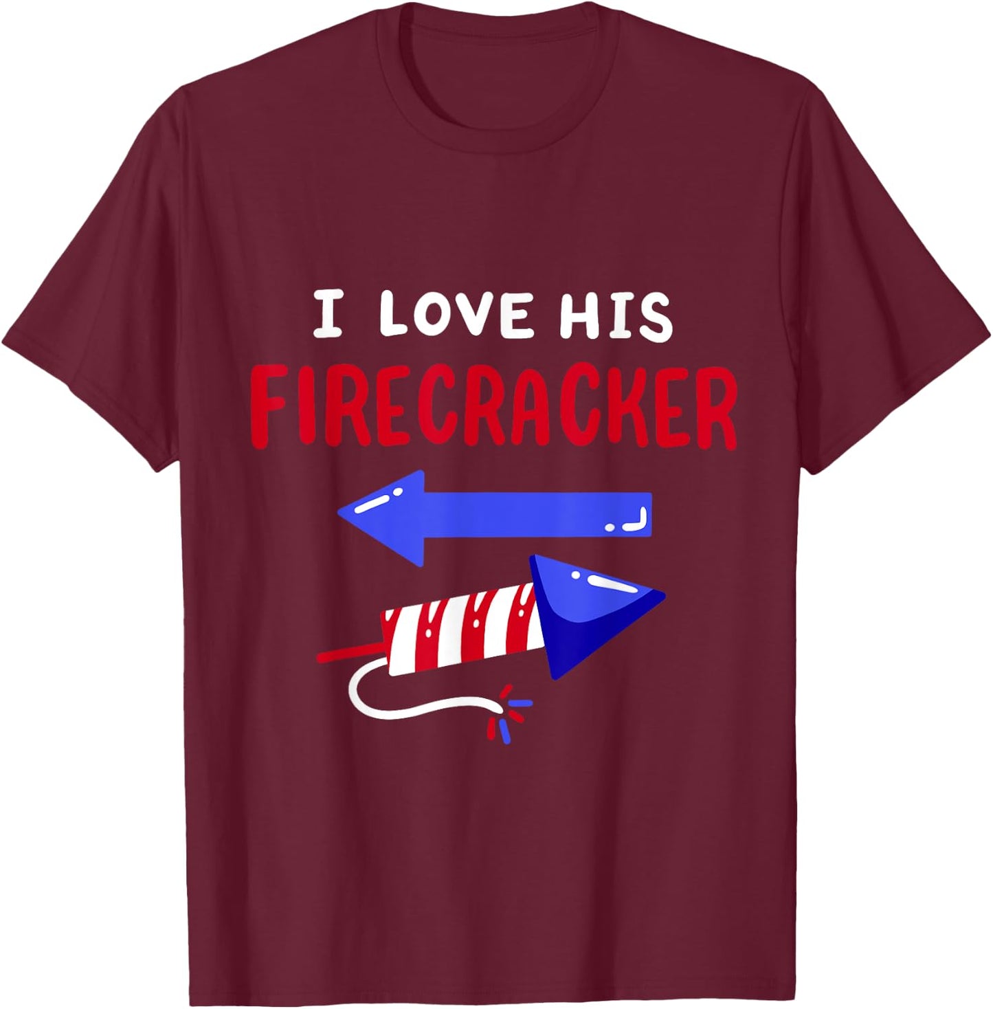 Funny 4th Of July I Love His Firecracker Matching Couple Her Men T-Shirt - T-Shirt | Maroon