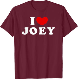 I Love Joey, I Love Joey T-Shirt - T-Shirt | Maroon