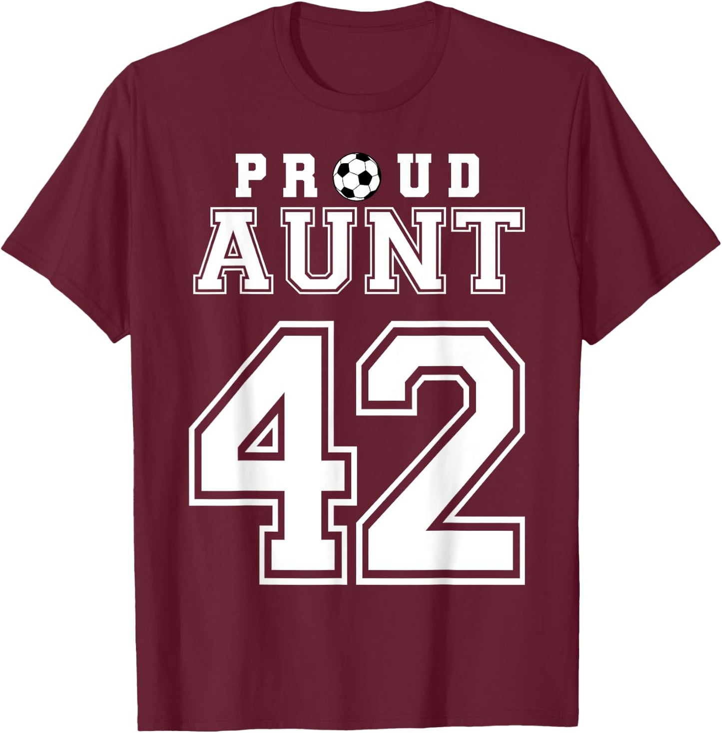 Number 42 Custom Proud Soccer Futbol Aunt Personalized T-Shirt - T-Shirt | Maroon