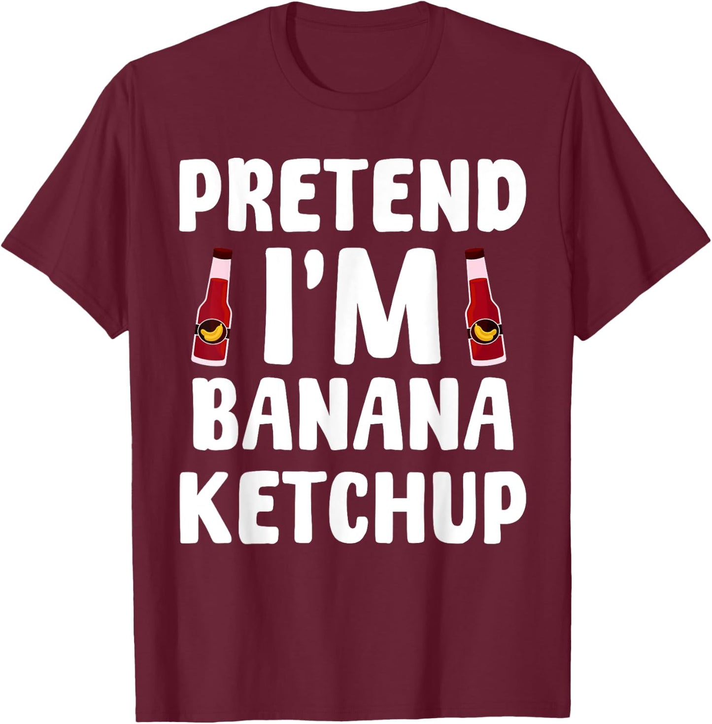 Funny Banana Ketchup Saying Banana Sauce Filipino Food T-Shirt - T-Shirt | Maroon
