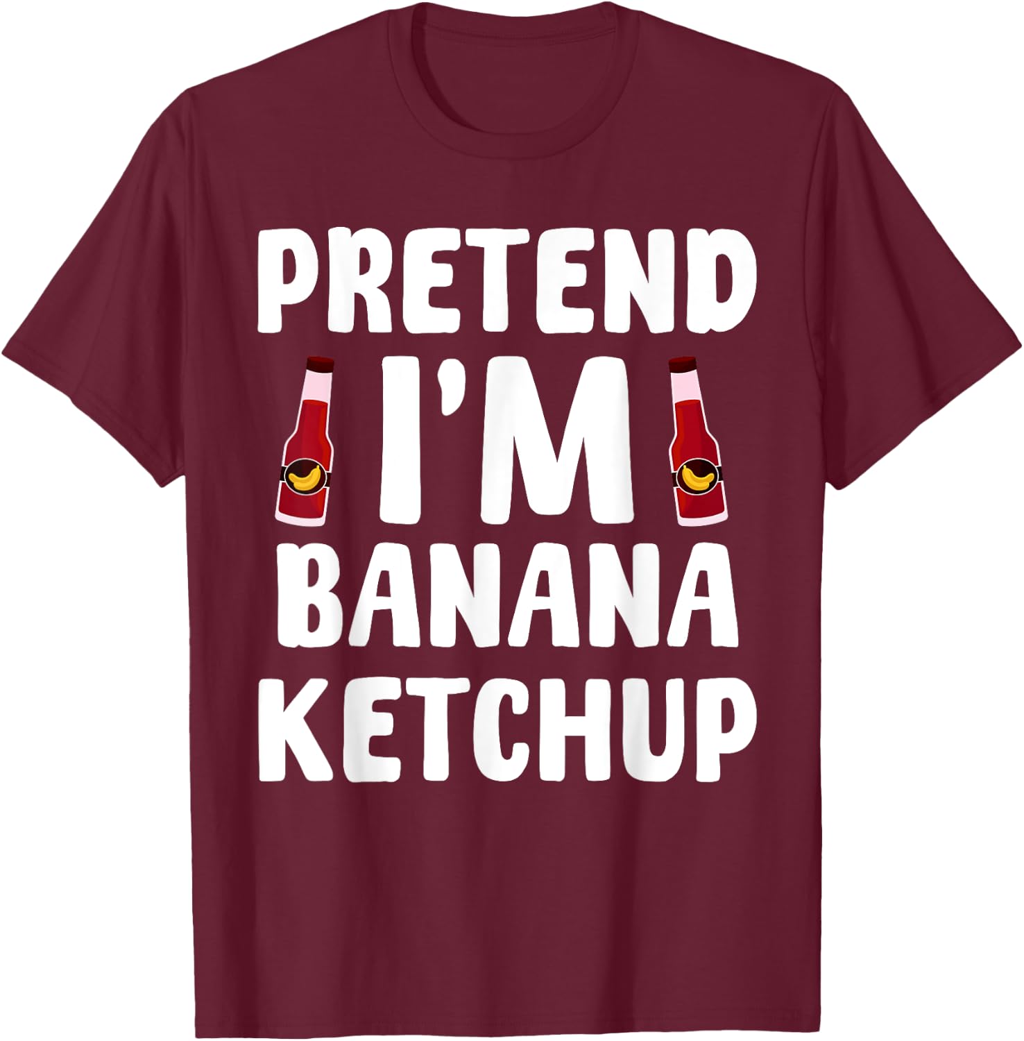 Funny Banana Ketchup Saying Banana Sauce Filipino Food T-Shirt - T-Shirt | Maroon