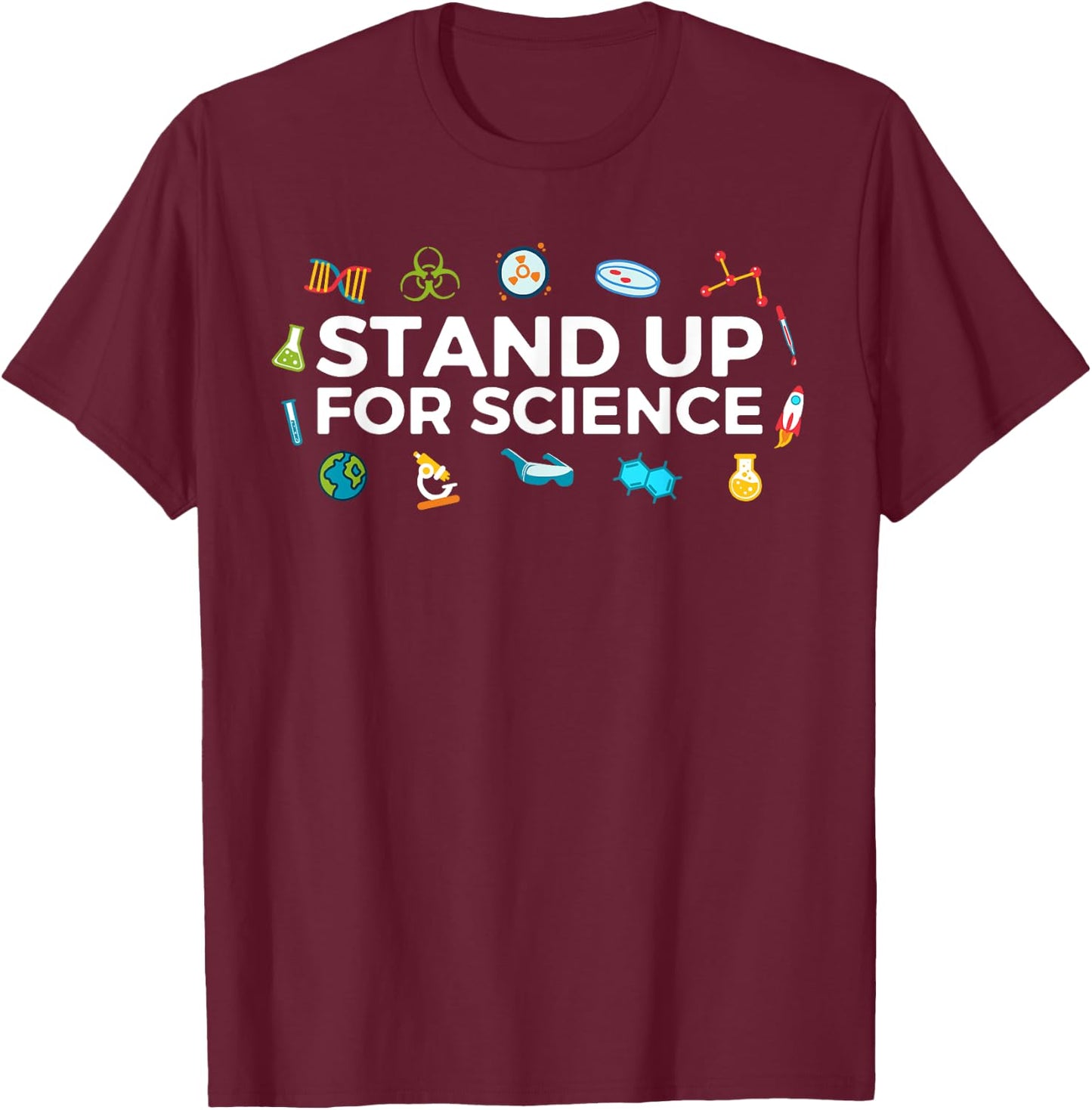 Stand Up For Science T-Shirt - T-Shirt | Maroon