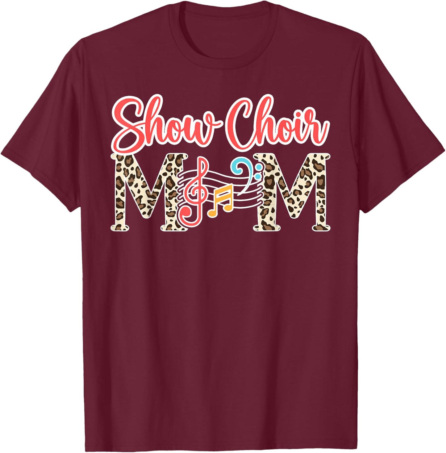 Show Choir Mom Of A Show Choir Member Leopard T-Shirt - T-Shirt | Maroon