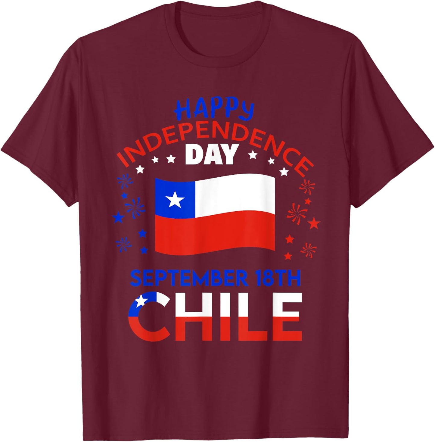 Chile 215th Independence Day Chilean Pride Chile Flag T-Shirt - T-Shirt | Maroon