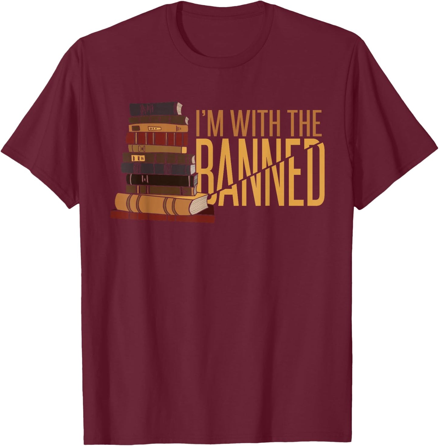 Banned Books Week Librarian I'm With The Banned T-Shirt - T-Shirt | Maroon