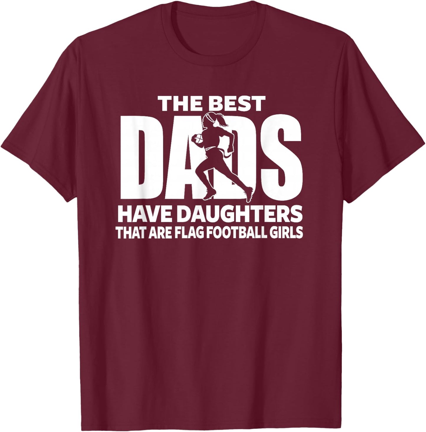 Flag Football Girl Dad Proud Father of Girl Playing Sports T-Shirt - T-Shirt | Maroon