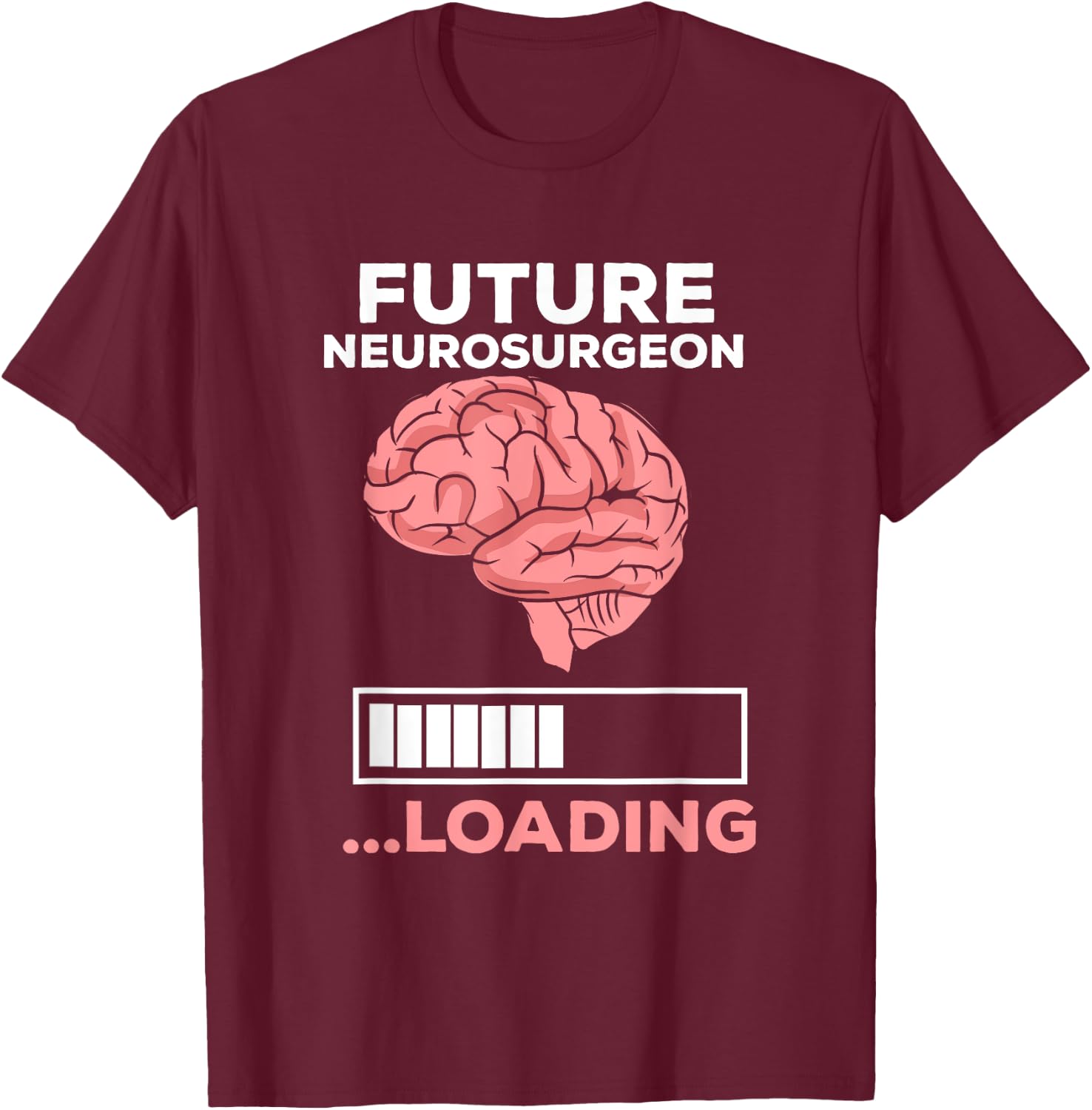 Medical Student Motivation Apparel Future Neurosurgeon Loading Aspiring Surgeon Artwork T-Shirt - T-Shirt | Maroon