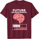 Medical Student Motivation Apparel Future Neurosurgeon Loading Aspiring Surgeon Artwork T-Shirt - T-Shirt | Maroon