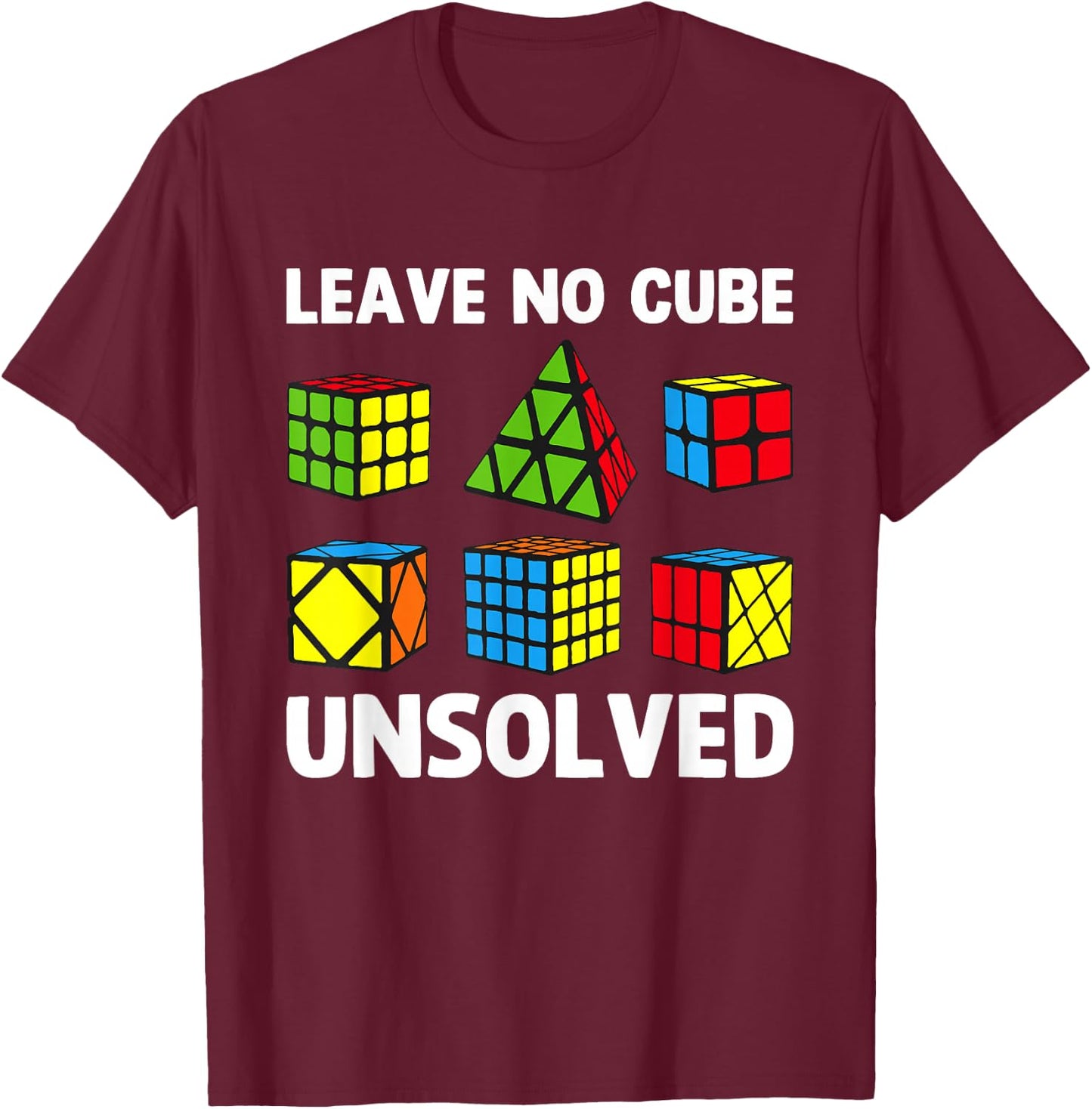 Leave No Cube Unsolved Funny Puzzle Cubes Math Teacher T-Shirt - T-Shirt | Maroon