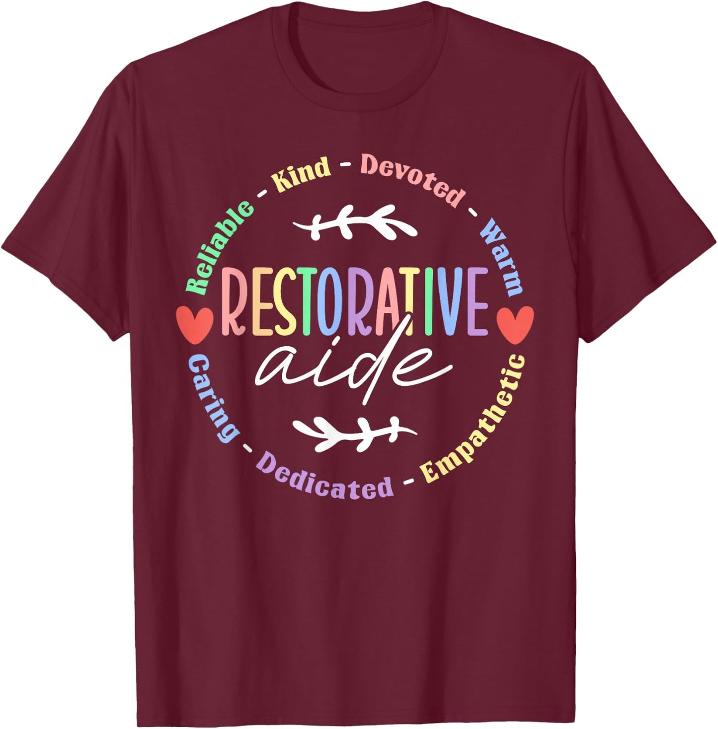 Restorative Aide Appreciation T-Shirt - T-Shirt | Maroon