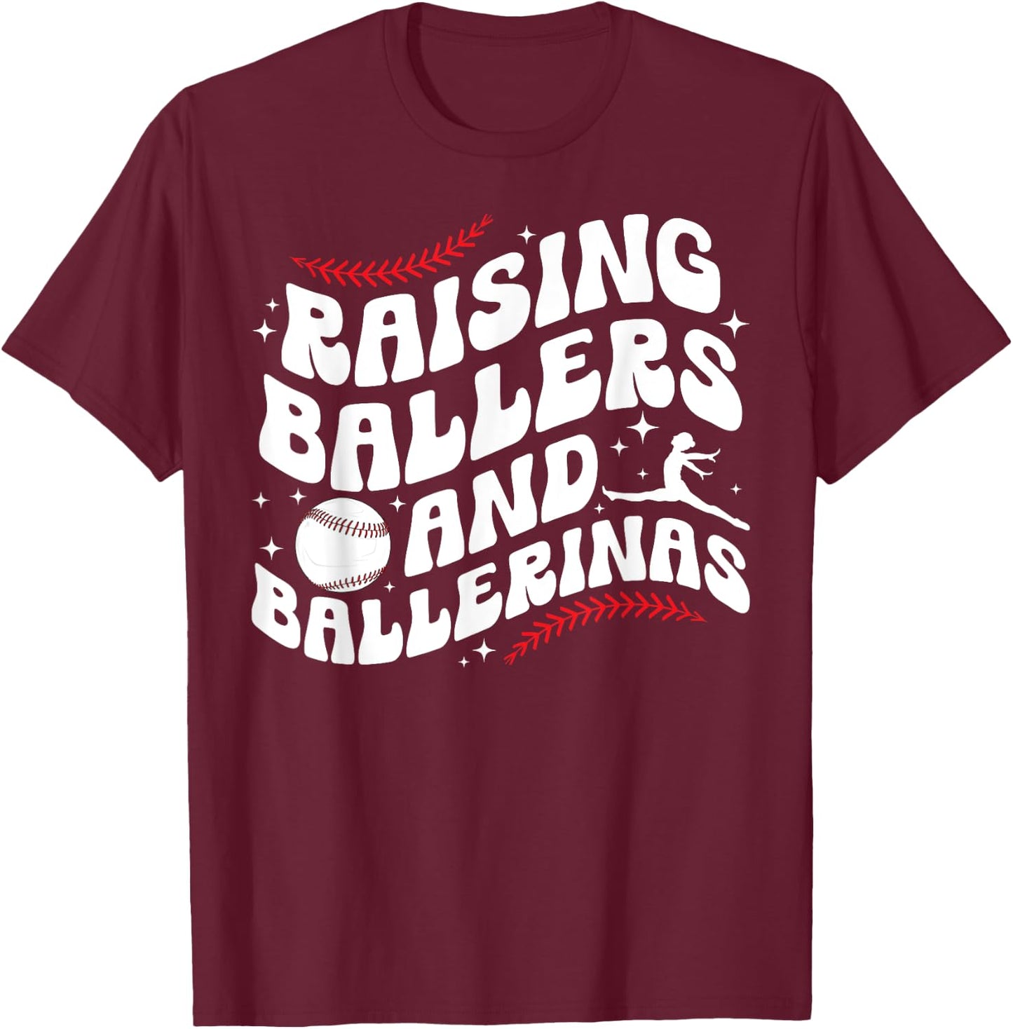 Raising Ballers And Ballerinas Baseball And Dance Mom T-Shirt - T-Shirt | Maroon