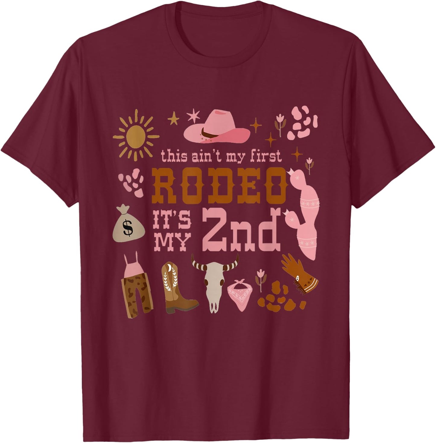 This Ain't My First Rodeo Its My 2nd Girl Birthday Outfit T-Shirt - T-Shirt | Maroon