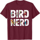 Birds Nerd Birdwatching Birdwatcher Bird Lover Funny T-Shirt - T-Shirt | Maroon