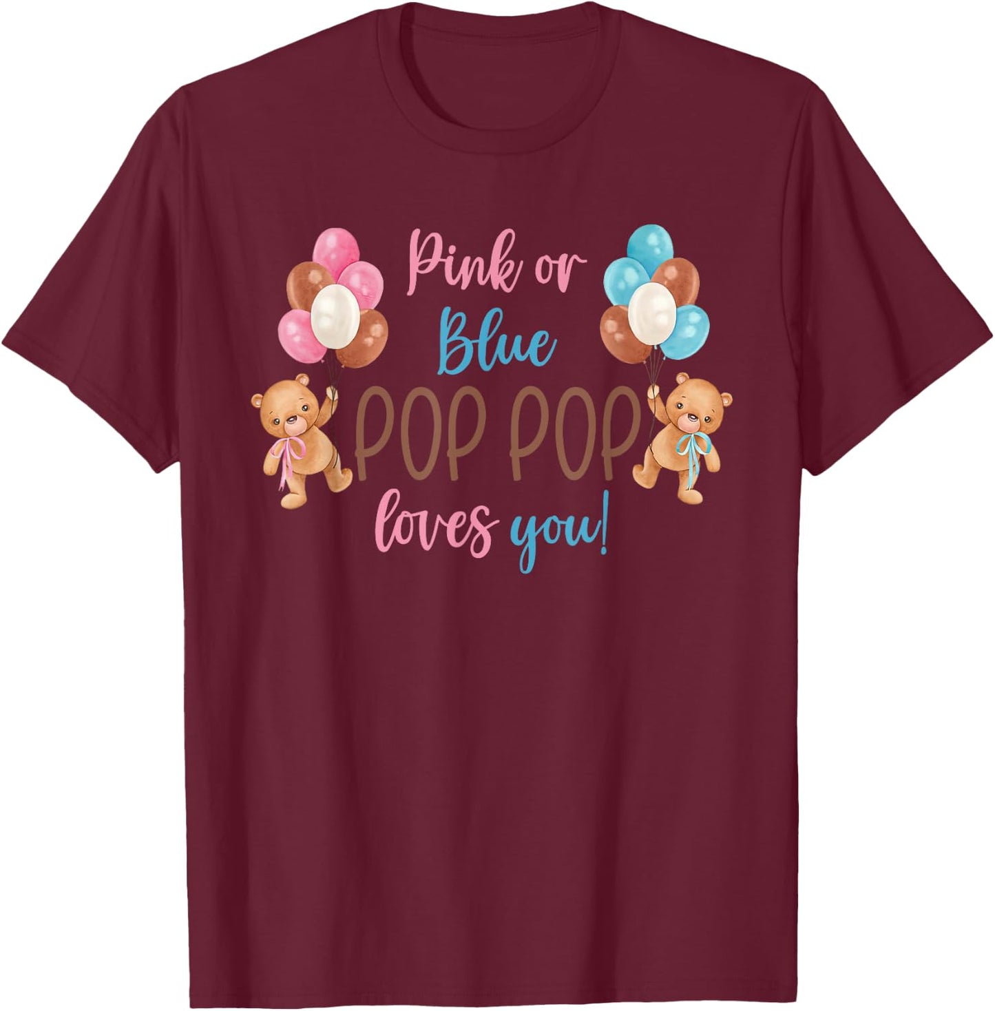 Pink Or Blue Pop Pop Loves You Gender Reveal Baby Gifts T-Shirt - T-Shirt | Maroon