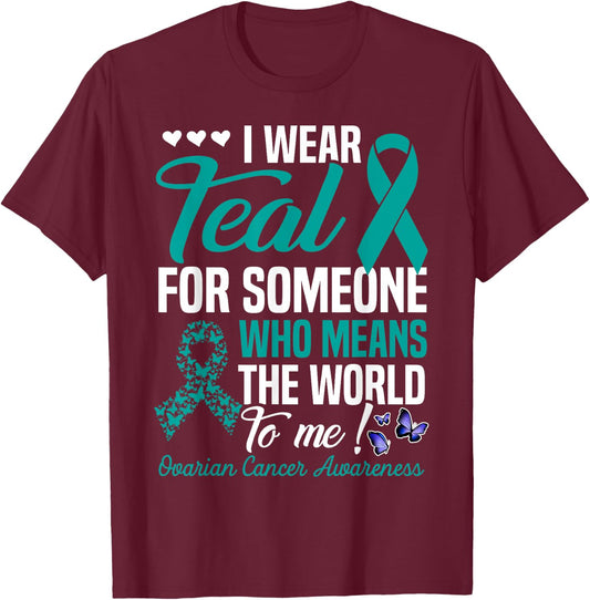 I Wear Teal For Someone Who Means World To Me Butterfly T-Shirt - T-Shirt | Maroon