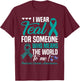 I Wear Teal For Someone Who Means World To Me Butterfly T-Shirt - T-Shirt | Maroon