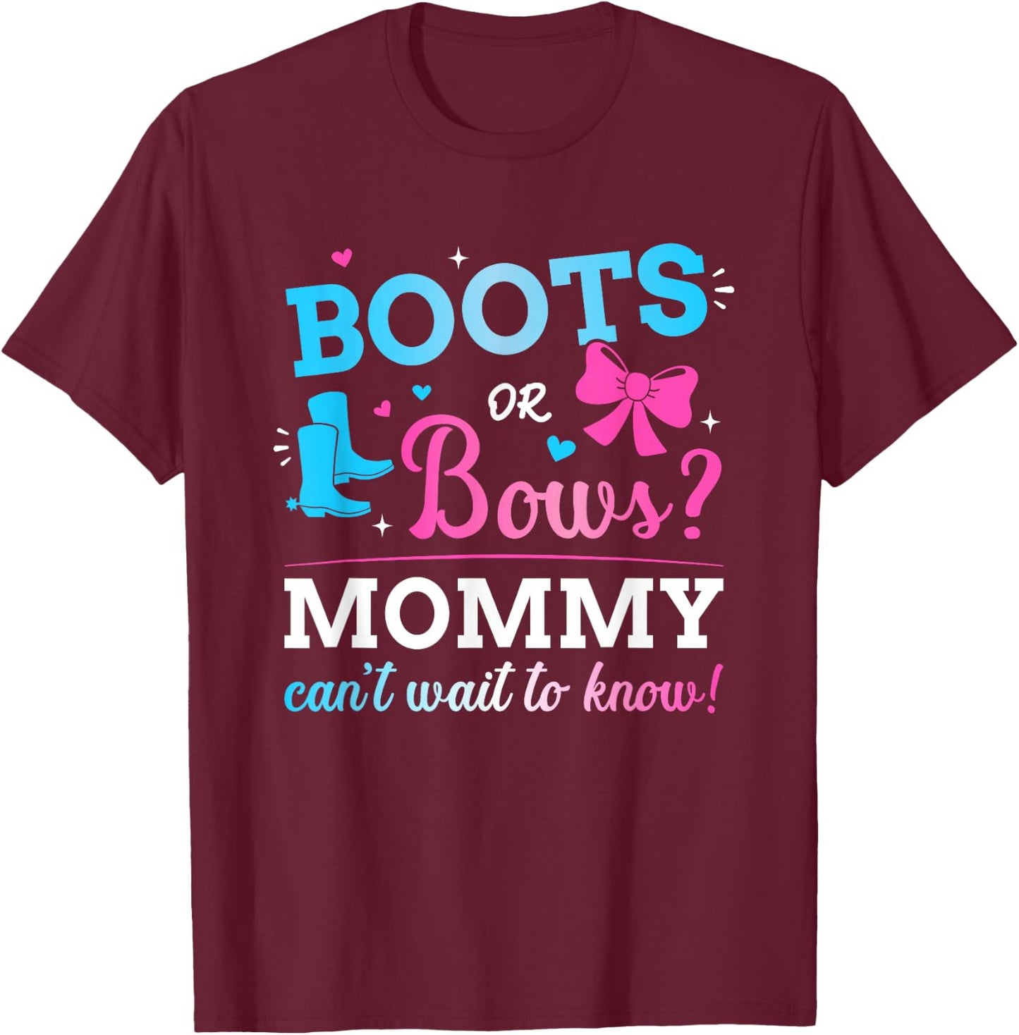 Gender reveal boots or bows mommy matching baby party T-Shirt - T-Shirt | Maroon