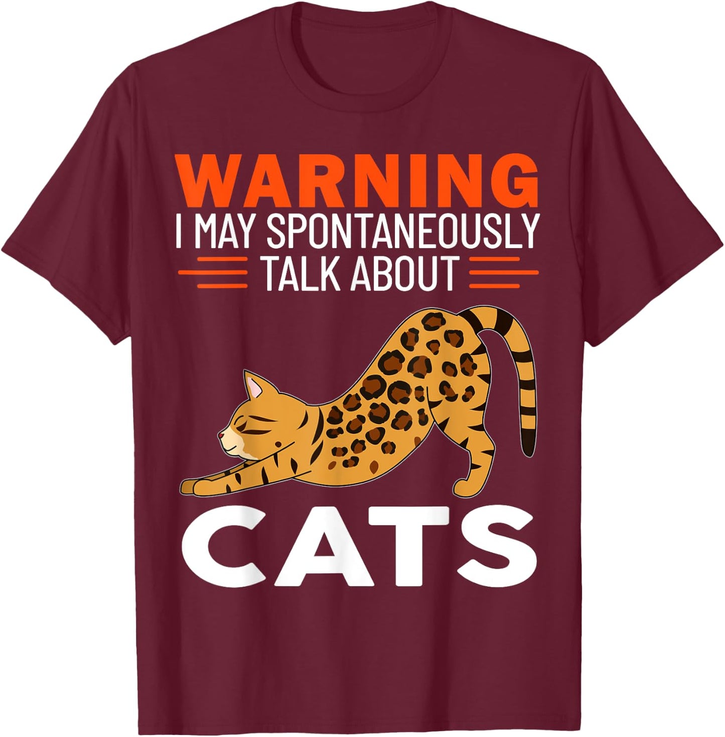 Warning I May Spontaneously Talk About Cats T-Shirt - T-Shirt | Maroon