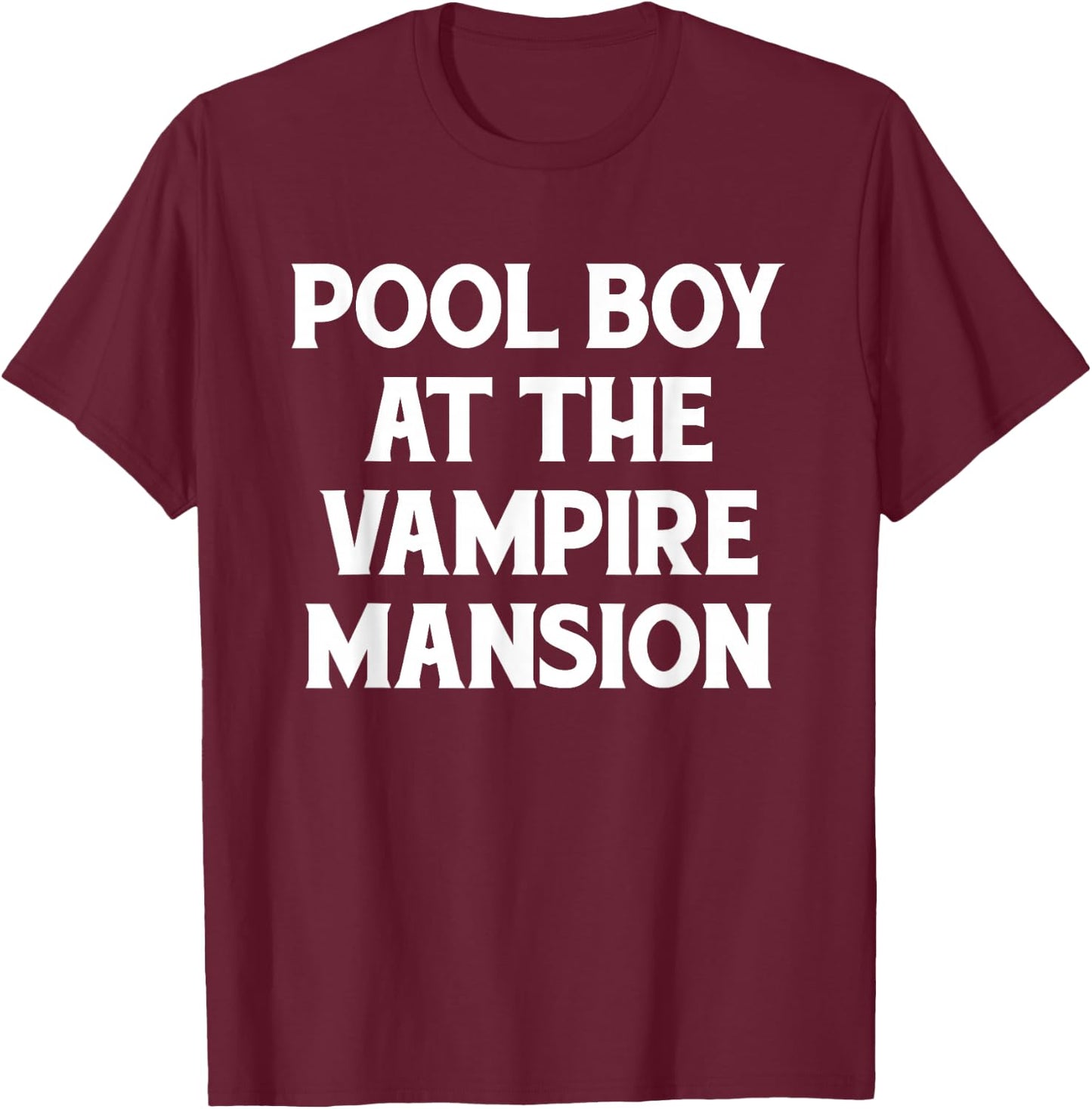 Pool Boy At The Vampire Mansion Funny Emo Punk Gothic Goth T-Shirt - T-Shirt | Maroon